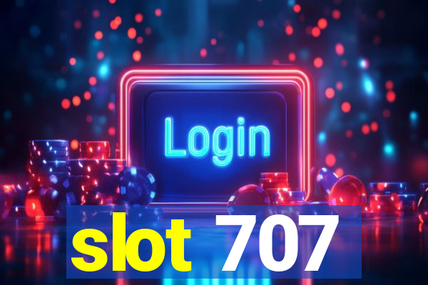 slot 707